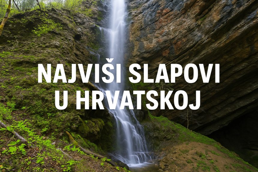 najviši slapovi u Hrvatskoj