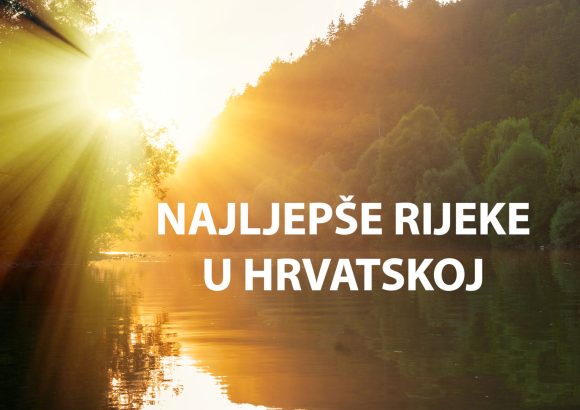 najljepše rijeke u Hrvatskoj