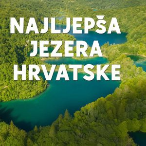 Najljepša jezera Hrvatske